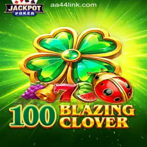 Discover the Excitement of 100BlazingClover on AA44.com Platform