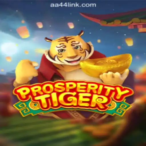 Discover the Exciting World of ProsperityTiger on AA44.com Platform