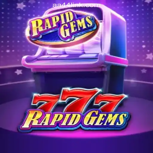 Exploring RapidGems777 on the AA44.com Platform-Oficial Slots Brasil